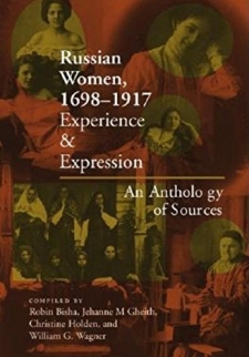 Russian Women, 1698-1917: Experience and Expression, An Anthology of Sources